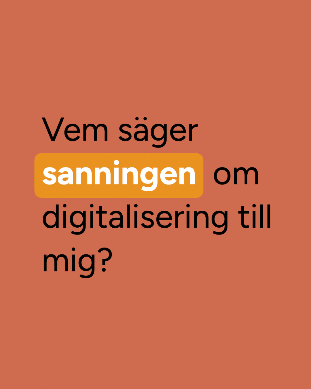 Vem_sager_sanningen_om_digitalisering_till_mig_TXT